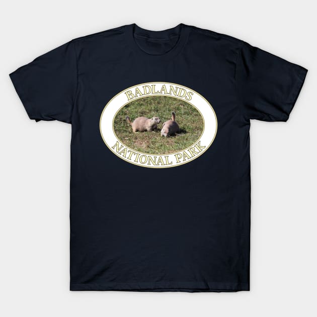 Prairie Dogs at Badlands National Park in South Dakota T-Shirt by GentleSeas